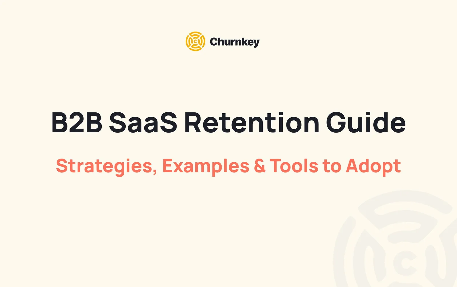 B2B SaaS retention guide: strategies, examples & tools to adopt