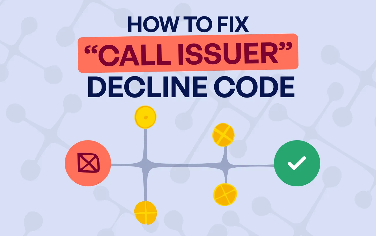 Call issuer decline code: meaning, stats, and how to fix?