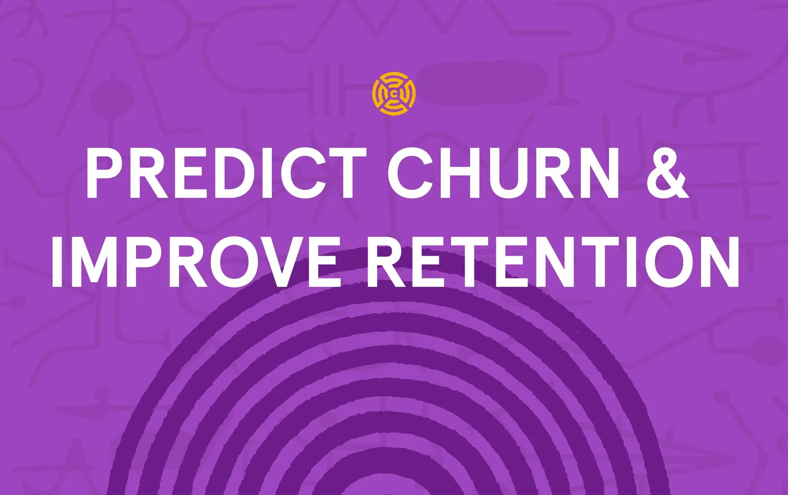 How to predict churn and improve retention