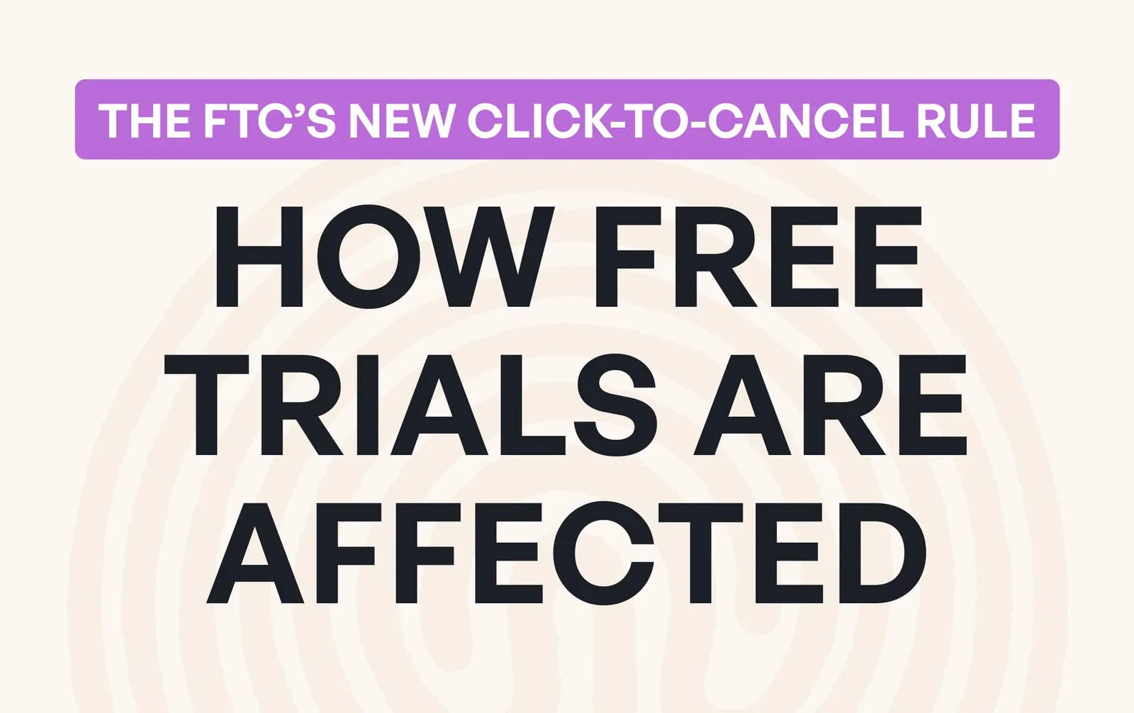 Understanding the FTC's new negative option rule and its impact on free trials