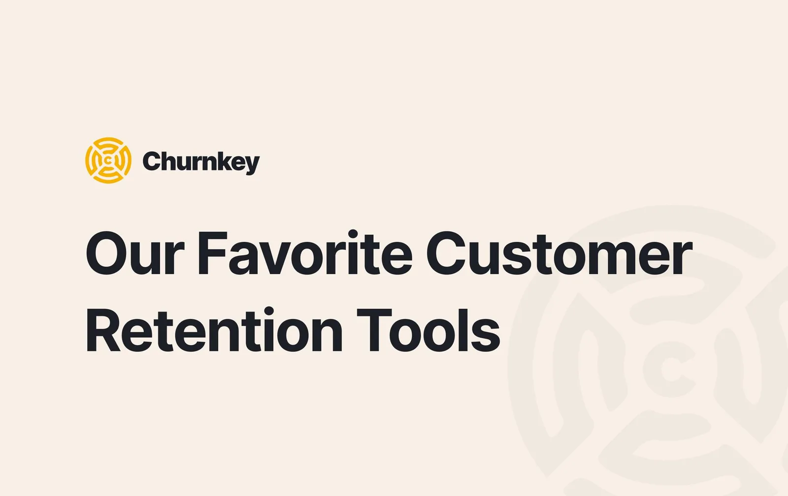 Our favorite customer retention tools