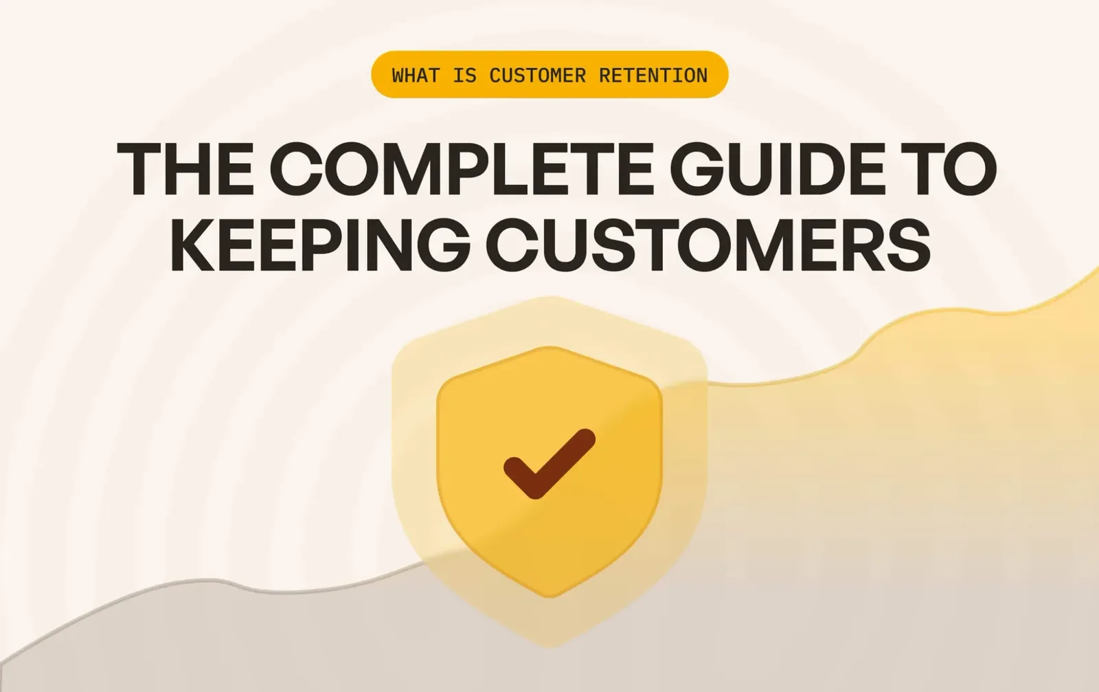 Complete guide to customer retention: keeping your clients