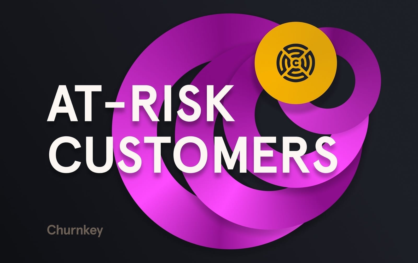 Identifying Customers At Risk of Churning and How to Keep Them as Customers