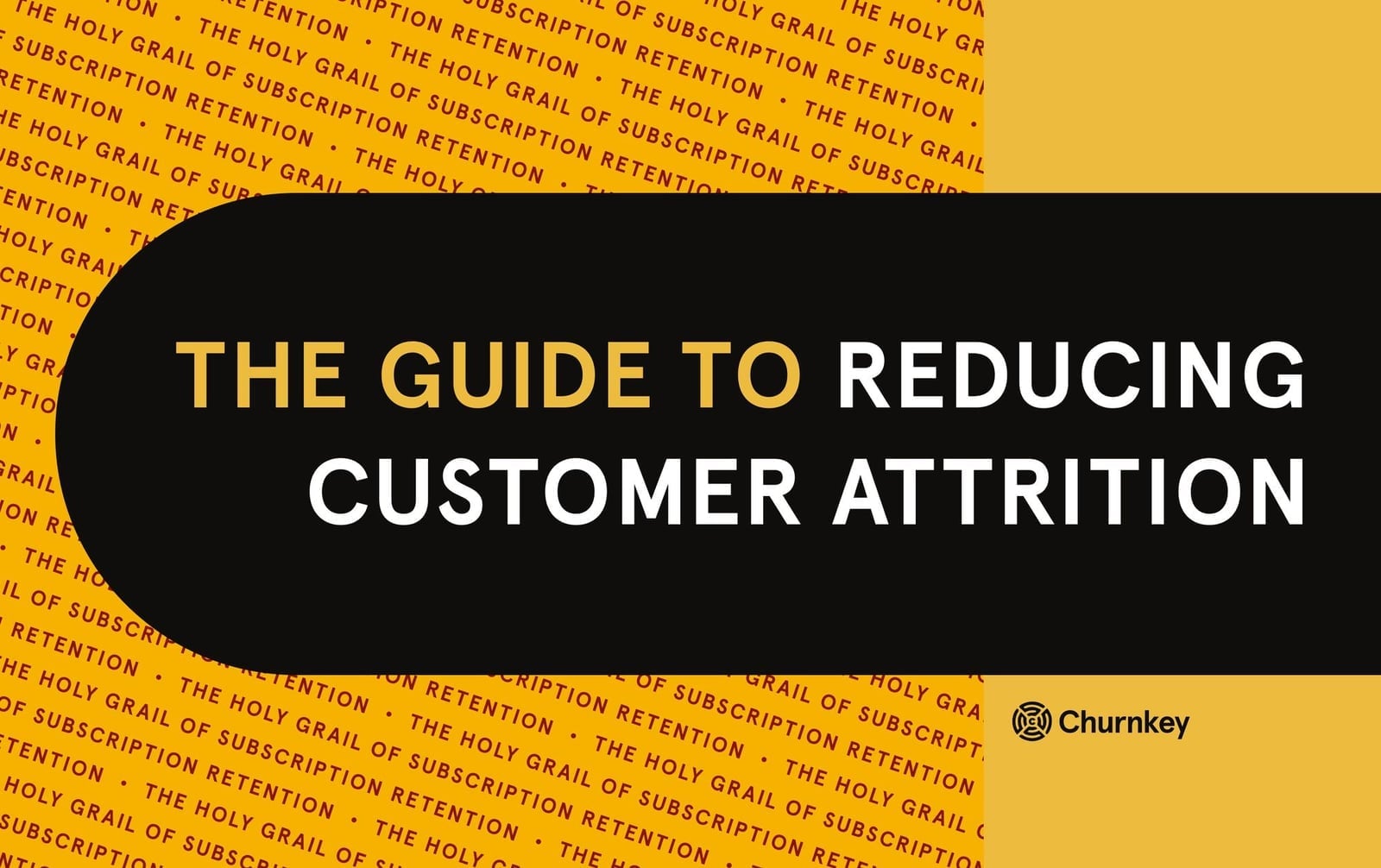 The Guide to Reducing Customer Attrition