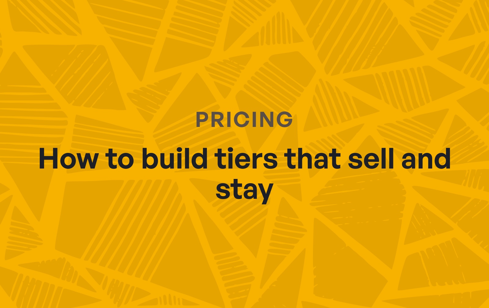 Product line pricing: how to build tiers that sell and stay