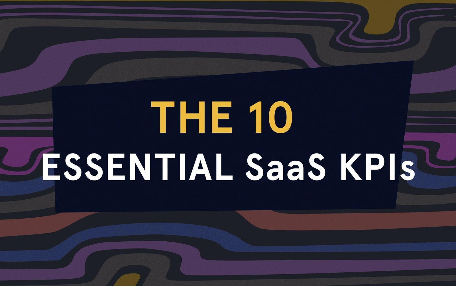 The SaaS KPIs You Really Need to Track